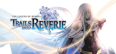 英雄传说：创之轨迹/The Legend of Heroes: Trails into Reverie