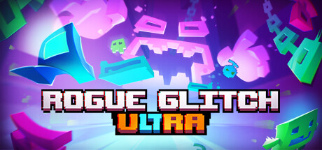 肉鸽突袭/Rogue Glitch Ultra