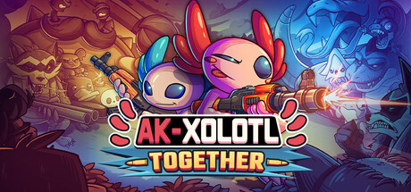AK蝾螈/AK-xolotl: Together