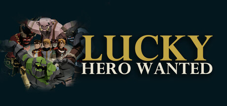 招募幸运英雄/Lucky Hero Wanted