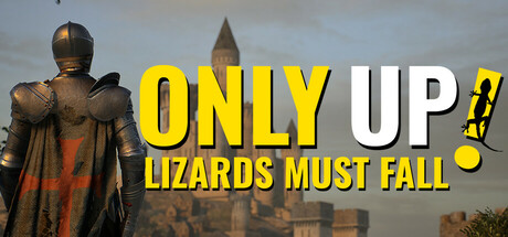只有向上：蜥蜴必须倒下/Only Up: LIZARDS MUST FALL